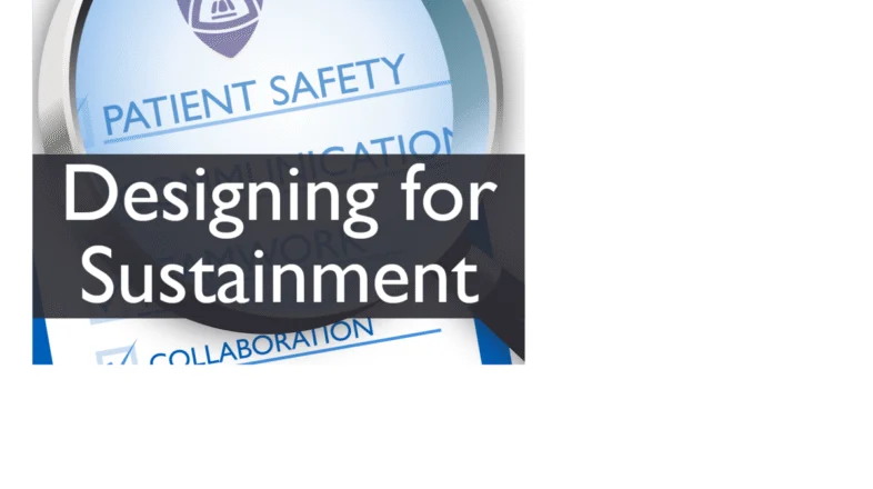 Designing for Sustainment: Keeping Improvement Work on Track (Patient Safety IV) オンライン講座