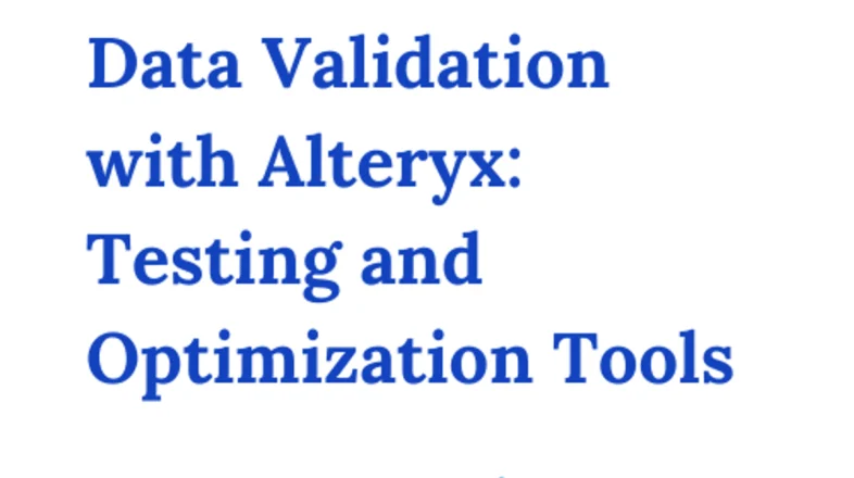 Data Validation with Alteryx: Testing and Optimization Tools オンライン講座